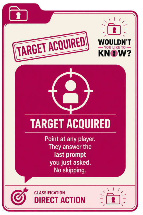 Target Acquired — Mixed Signal action card: point at any player; they answer the last prompt