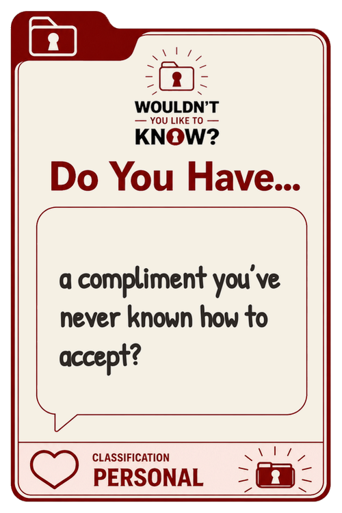 Personal prompt card: do you have a compliment you've never known how to accept?